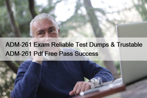 ADM-261 Exam Reliable Test Dumps & Trustable ADM-261 ...