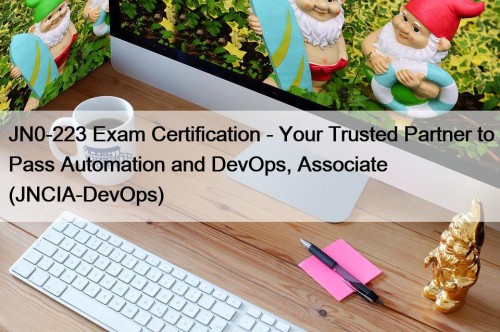 JN0-223 Exam Certification - Your Trusted Partner to ...
